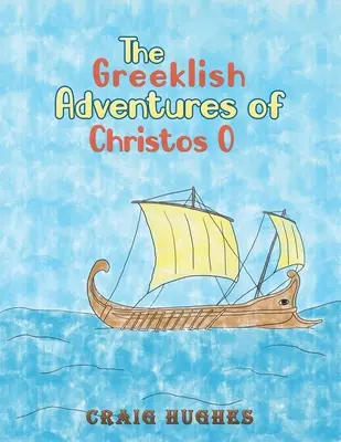 Las aventuras griegas de Christos O - The Greeklish Adventures of Christos O