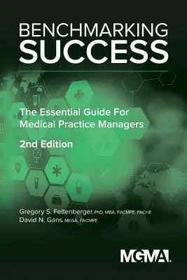 Evaluación comparativa del éxito: La guía esencial para los gestores de consultas médicas - Benchmarking Success: The Essential Guide for Medical Practice Managers