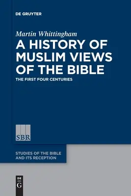 Historia de la visión musulmana de la Biblia - A History of Muslim Views of the Bible