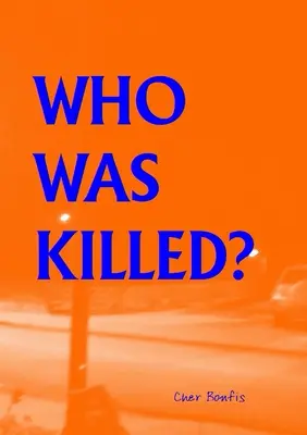 ¿A quién mataron? - Who Was Killed?