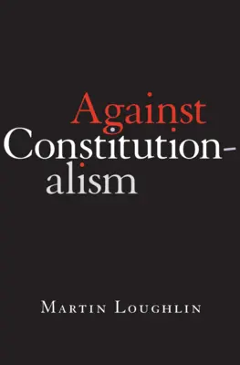 Contra el constitucionalismo - Against Constitutionalism