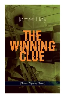 LA CLAVE GANADORA (Murder Mystery Classic): Una novela de detectives - THE WINNING CLUE (Murder Mystery Classic): A Detective Novel