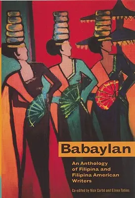 Babaylan: Una antología de escritores filipinos y filipinoamericanos - Babaylan: An Anthology of Filipina and Filipina American Writers