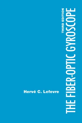 El giroscopio de fibra óptica, 3ª edición - The Fiber-Optic Gyroscope, 3rd Edition