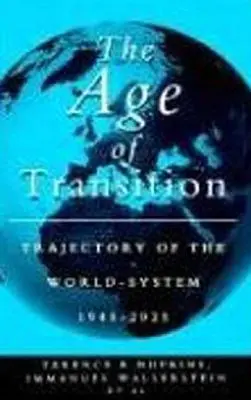 La era de la transición: Trayectoria del sistema mundial, 1945-2025 - The Age of Transition: Trajectory of the World System, 1945-2025