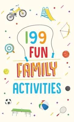 199 Actividades familiares divertidas - 199 Fun Family Activities