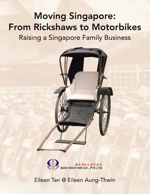 Mudanzas en Singapur: de los rickshaws a las motocicletas: La empresa familiar de Singapur - Moving Singapore: from Rickshaws to Motorbikes: Raising Singapore Family Business