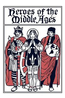 Héroes de la Edad Media (Yesterday's Classics) - Heroes of the Middle Ages (Yesterday's Classics)