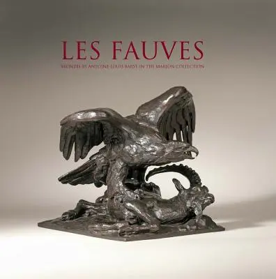 Los Fauves: Los bronces de Antoine Louis Barye en la colección Marjon - Les Fauves: Bronzes by Antoine Louis Barye in the Marjon Collection