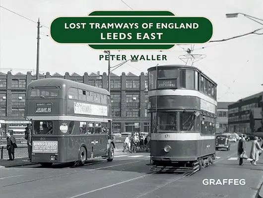 Tranvías perdidos de Inglaterra: Leeds East - Lost Tramways of England: Leeds East