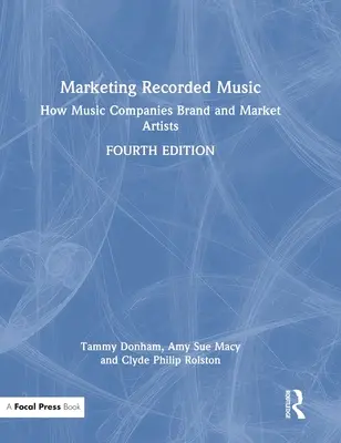Marketing de la música grabada: Cómo las compañías discográficas marcan y comercializan a los artistas - Marketing Recorded Music: How Music Companies Brand and Market Artists