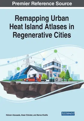 Atlas de la isla de calor urbana en las ciudades regenerativas - Remapping Urban Heat Island Atlases in Regenerative Cities