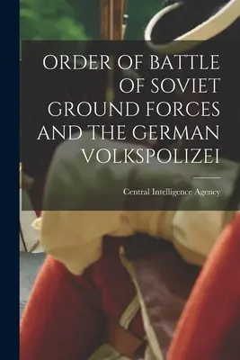 Orden de batalla de las fuerzas terrestres soviéticas y la Volkspolizei alemana - Order of Battle of Soviet Ground Forces and the German Volkspolizei