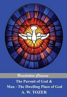 La búsqueda de Dios y del hombre - La morada de Dios - The Pursuit of God and Man - The Dwelling Place of God