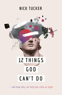 12 cosas que Dios no puede hacer: ...y cómo pueden ayudarte a dormir por la noche - 12 Things God Can't Do: ...and How They Can Help You Sleep at Night