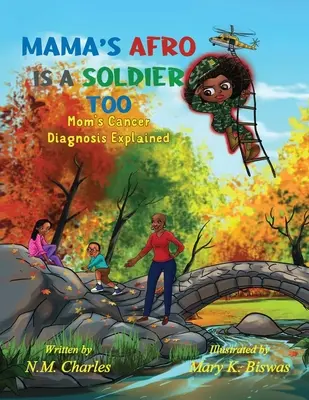 Mamas Afro ist auch ein Soldat: Mamas Krebsdiagnose erklärt - Mama's Afro Is a Soldier Too: Mom's Cancer Diagnosis Explained