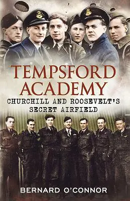 Academia Tempsford: el aeródromo secreto de Churchill y Roosevelt - Tempsford Academy - Churchill's and Roosevelt's Secret Airfield