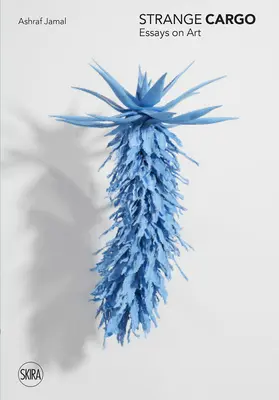 Strange Cargo: Ensayos sobre arte - Strange Cargo: Essays on Art