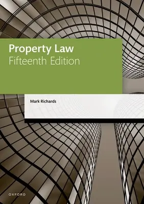 Derecho inmobiliario (Richards Mark (Solicitor Visiting Lecturer in Law Solicitor Visiting Lecturer in Law University of Westminster)) - Property Law (Richards Mark (Solicitor Visiting Lecturer in Law Solicitor Visiting Lecturer in Law University of Westminster))