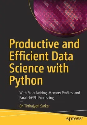 Ciencia de datos productiva y eficiente con Python: Guía de buenas prácticas para implementar Aiops - Productive and Efficient Data Science with Python: Best Practices Guide to Implementing Aiops