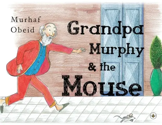 El abuelo Murphy y el ratón - Grandpa Murphy & The Mouse