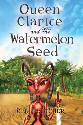 La reina Clarice y la semilla de sandía - Queen Clarice and the Watermelon Seed