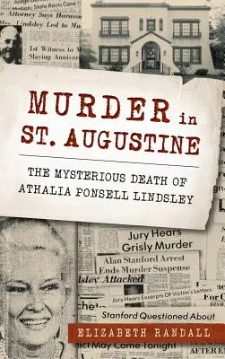 Asesinato en San Agustín: La misteriosa muerte de Athalia Ponsell Lindsley - Murder in St. Augustine: The Mysterious Death of Athalia Ponsell Lindsley