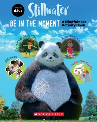 Be in the Moment (Stillwater) (Media Tie-In): Un libro de actividades de atención plena - Be in the Moment (Stillwater) (Media Tie-In): A Mindfulness Activity Book