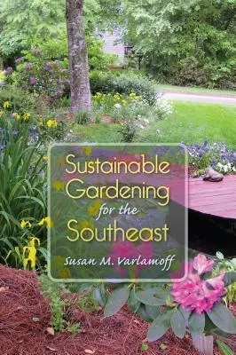 Jardinería sostenible para el sureste - Sustainable Gardening for the Southeast