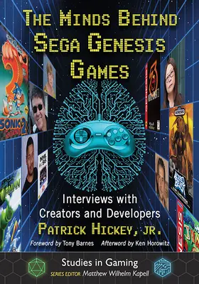 Las mentes detrás de los juegos de Sega Genesis: Entrevistas con creadores y desarrolladores - The Minds Behind Sega Genesis Games: Interviews with Creators and Developers