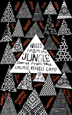 Voces de la «Jungla»: Historias desde el campo de refugiados de Calais - Voices from the 'Jungle': Stories from the Calais Refugee Camp