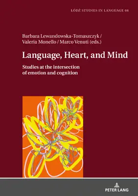 Lengua, corazón y mente: estudios en la intersección de emoción y cognición - Language, Heart, and Mind: Studies at the Intersection of Emotion and Cognition