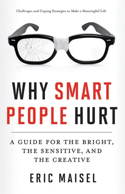 Por qué los adolescentes inteligentes sufren: Cómo ayudar a los adolescentes a afrontar las consecuencias de la inteligencia - Why Smart Teens Hurt: Helping Adolescents Cope with the Consequences of Intelligence