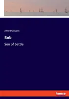 Bob: Hijo de batalla - Bob: Son of battle