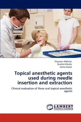 Agentes anestésicos tópicos utilizados durante la inserción y extracción de agujas - Topical anesthetic agents used during needle insertion and extraction