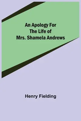 Apología de la vida de Shamela Andrews - An Apology for the Life of Mrs. Shamela Andrews