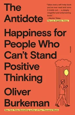 El antídoto: La felicidad para quienes no soportan el pensamiento positivo - The Antidote: Happiness for People Who Can't Stand Positive Thinking