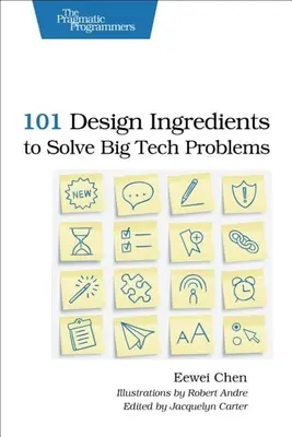 101 ingredientes de diseño para resolver grandes problemas tecnológicos - 101 Design Ingredients to Solve Big Tech Problems