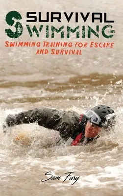 La natación de supervivencia: Entrenamiento de natación para escapar y sobrevivir - Survival Swimming: Swimming Training for Escape and Survival