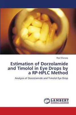 Estimación de dorzolamida y timolol en gotas oftálmicas mediante un método RP-HPLC - Estimation of Dorzolamide and Timolol in Eye Drops by a RP-HPLC Method