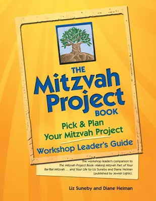 The Mitzvah Project Book--Guía del Líder del Taller: Elija y planifique su proyecto de Mitzvá - The Mitzvah Project Book--Workshop Leader's Guide: Pick & Plan Your Mitzvah Project