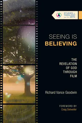 Ver para creer: La revelación de Dios a través del cine - Seeing Is Believing: The Revelation of God Through Film
