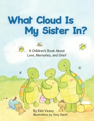 ¿En qué nube está mi hermana? Un libro infantil sobre el amor, los recuerdos y el dolor - What Cloud Is My Sister In?: A Children's Book About Love, Memories, and Grief