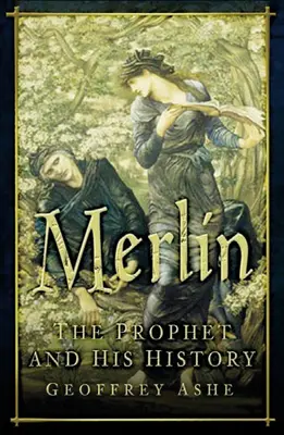 Merlín: El profeta y su historia - Merlin: The Prophet and His History