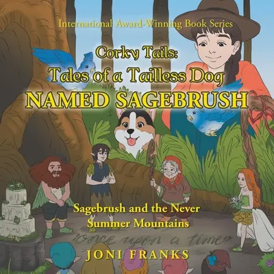 Corky Tails: Cuentos de un perro sin cola llamado Artemisa: La artemisa y las montañas de Nunca Jamás - Corky Tails: Tales of a Tailless Dog Named Sagebrush: Sagebrush and the Never Summer Mountains