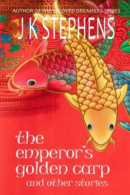 La carpa dorada del emperador y otros relatos - The Emperor's Golden Carp and Other Stories