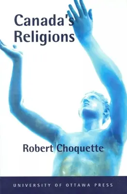 Las religiones de Canadá: Una introducción histórica - Canada's Religions: An Historical Introduction