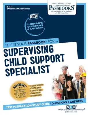 Especialista Supervisor en Manutención Infantil (C-4064): Guía de Estudio - Supervising Child Support Specialist (C-4064): Passbooks Study Guide