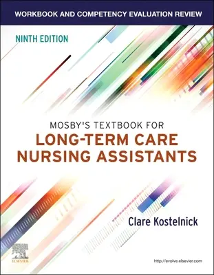 Workbook and Competency Evaluation Review for Mosby's Textbook for Long-Term Care Nursing Assistants (Libro de trabajo y revisión de evaluación de competencias para el libro de texto Mosby's para auxiliares de enfermería de cuidados a largo plazo) - Workbook and Competency Evaluation Review for Mosby's Textbook for Long-Term Care Nursing Assistants