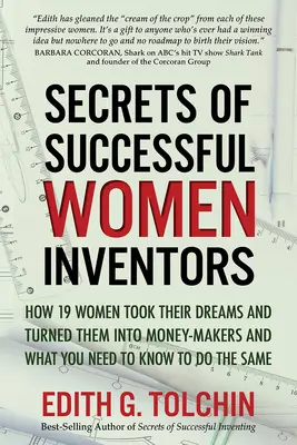 Secretos de mujeres inventoras de éxito: How They Swam with the Sharks and Hundreds of Other Ways to Commercialize Your Own Inventions (Cómo nadaron con los tiburones y cientos de otras formas de comercializar sus propios inventos) - Secrets of Successful Women Inventors: How They Swam with the Sharks and Hundreds of Other Ways to Commercialize Your Own Inventions